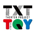 高橋悠也×東映シアタープロジェクトTXT第3弾『TQY（トイ）』上演決定